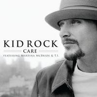 Kid Rock - Care (feat. Martina McBride & T.I.)