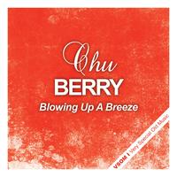 Chu Berry - Blowing Up a Breeze