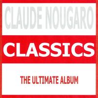 Claude Nougaro - Classics - Claude Nougaro