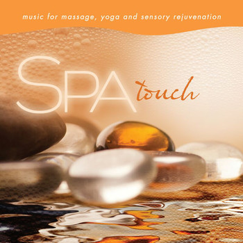 David Arkenstone, Susan Craig Winsberg - Spa - Touch: Music For Massage, Yoga, And Sensory Rejuvenation