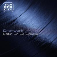 Drehwerk - Sittin On Da Groove