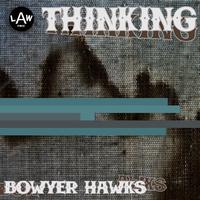 Bowyer Hawks - Thinking