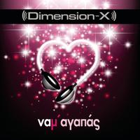 Dimension-X - Na M' Agapas