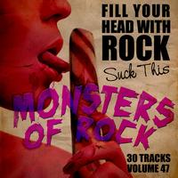 Monsters of  Rock - Fill Your Head With Rock Vol. 47 - Suck This