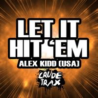 Alex Kidd (USA) - Let It Hit 'Em
