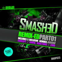 Smashed - REMIX-ED Part 01