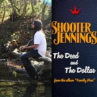 Shooter Jennings - The Deed and The Dollar
