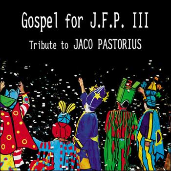 Various Artists - Gospel for J.F.P. III (Tribute To Jaco Pastorius)