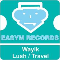 Wayik - Lush / Travel