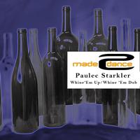 Paulec Starkler - Whine 'Em Up / Whine 'Em Dub