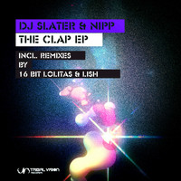 DJ Slater & Nipp - The Clap EP