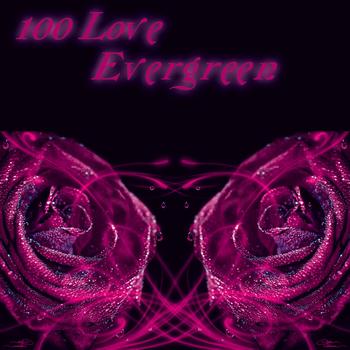 Various Artists - 100 Love Evergreen