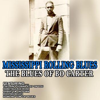 Bo Carter - Mississippi Rolling Blues - The Blues Of Bo Carter