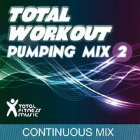 Total Fitness Music - Total Workout Pumping Mix, Vol. 2 (for running, cardio machines, gym workouts & general fitness)