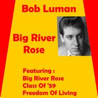 Bob Luman - Big River Rose
