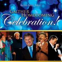 Gaither - Gaither Homecoming Celebration! (Live)