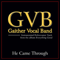 Gaither Vocal Band - He Came Through (Performance Tracks)