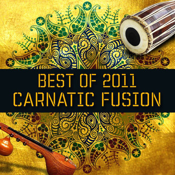 Various Artists - Best Of 2011 - Carnatic Fusion
