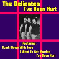 Delicates - I've Been Hurt