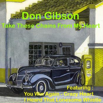 Don Gibson - Take These Chains from My Heart
