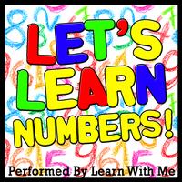 Learn With Me - Let's Learn Numbers!