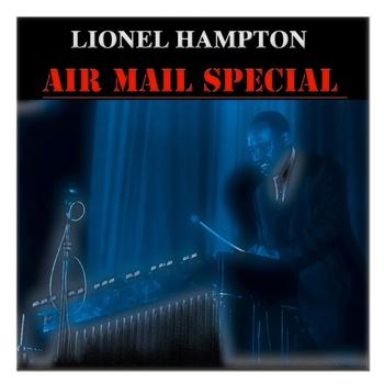 Lionel Hampton - Air Mail Special