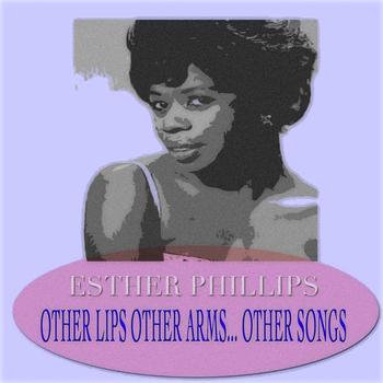 Esther Phillips - Other Lips Other Arms... Other Songs