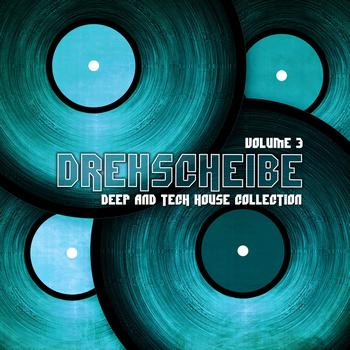 Various Artists - Drehscheibe, Vol.  3 (Deep and Tech House Collection)