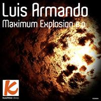 Luis Armando - Maximum Explosion E.P