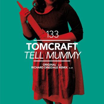 Tomcraft - Tell Mummy