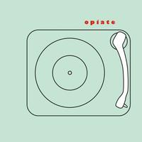 Opiate - Objects For An Ideal Home