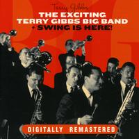 Terry Gibbs - The Exciting Terry Gibbs Big Band + Swing Is Here