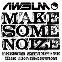 Energy Syndicate & Joe Longbottom - Make Some Noize
