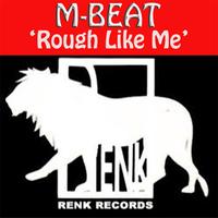M - Beat - Rough Like Me