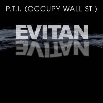 Evitan - P.T.I. (Occupy Wall St.) - Single (Explicit)