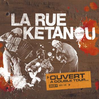 La Rue Ketanou - Ouvert a double tour
