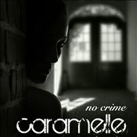 Caramelle - No Crime