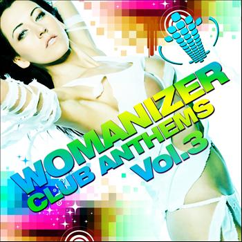Various Artists - Womanizer Club Anthems, Vol. 3 (20 Pure House Grooves & Top Electro Club Sounds [Explicit])