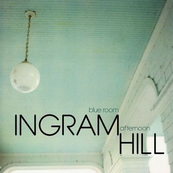 Ingram Hill - Blue Room Afternoon