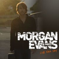 Morgan Evans - Live Each Day