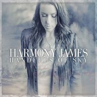 Harmony James - Handfuls Of Sky