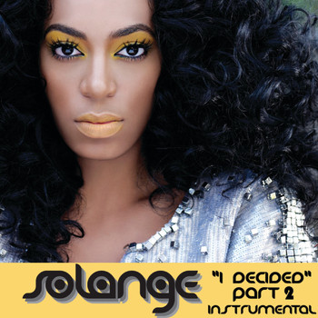 Solange - I Decided, Pt. 2 - Single ((Freemasons Remix) [Instrumental])