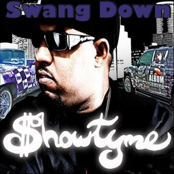 Showtyme - Swang Down