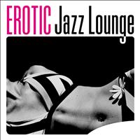 Various Artists - Erotic Jazz Lounge