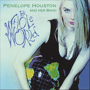 Penelope Houston - The Whole World