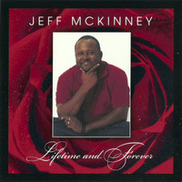 Jeffrey McKinney - Lifetime And Forever