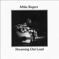 Mike Rogers - Dreaming Out Loud