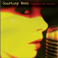 Courtney Reed - Somewhere Down This Road