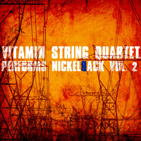 Vitamin String Quartet - Vitamin String Quartet Performs Nickelback, Vol. 2