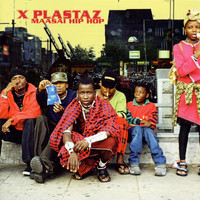 X Plastaz - Maasai Hip Hop